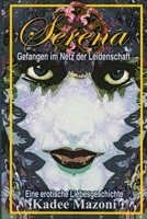 Serena: Gefangen im Netz der Leidenschaft 1512209716 Book Cover