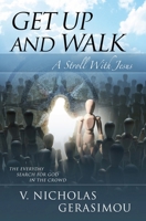 Get Up and Walk: A Stroll with Jesus 0615774326 Book Cover