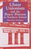 Ulster Unionism and the Peace Process in Northern Ireland 1403992851 Book Cover