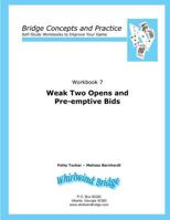 Weak Two Opens and Pre-emptive Bids: Bridge Concepts and Practice 0615797121 Book Cover