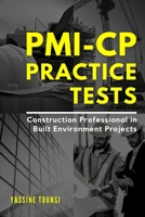 PMI-CP Practice Tests: Preparation Questions for the Construction Professional in Built Environment Projects (PMI-CP) Certification Exam B0CMG8K9W9 Book Cover