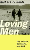 Loving Men: Gay Partners, Spirituality, And AIDS 082641138X Book Cover