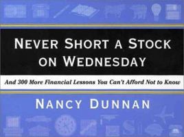 Never Short a Stock on Wednesday: And 300 More Financial Lessons You Can't Afford Not to Know (Harper Resource Book) 0062737279 Book Cover