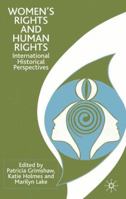 Women's Rights and Human Rights: International Historical Perspectives 0333801954 Book Cover