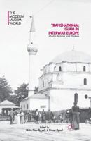Transnational Islam in Interwar Europe: Muslim Activists and Thinkers 1137387033 Book Cover