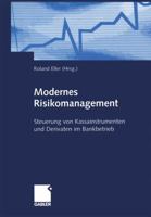 Modernes Risikomanagement: Steuerung Von Kassainstrumenten Und Derivaten Im Bankbetrieb 3322906973 Book Cover