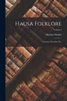 Hausa Folklore: Customs; Proverbs; etc.; Volume I 1016456697 Book Cover