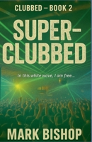 Super-Clubbed B0DWZSB7Z9 Book Cover