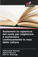 Sostenere la copertura del suolo per migliorare e aumentare continuamente la resa delle colture B0CGL9TC9G Book Cover