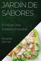 Jardín de Sabores: El Arte de Crear Ensaladas Exquisitas 1835199127 Book Cover