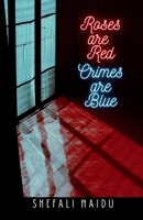 Roses are Red Crimes are Blue B0BPY744YB Book Cover