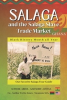 Salaga and the Salaga Slave Trade Market: How Slavery began in Salaga Ghana B0CWTVBKK8 Book Cover