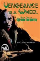 Vengeance is a Wheel 1365475530 Book Cover