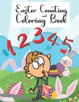 Easter Counting and Coloring Book: Activity Book For Kids, Learn colors & how to count, Ten Easter Eggs, Coloring Pages, Easter Activity Book for Cute Boys and Girls B08WZ8XRBX Book Cover