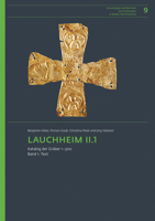 Lauchheim II.1.: Katalog Der Graber 1-300. Band I: Text, Band II: Tafeln (Forschungen Und Berichte Zur Archaologie in Baden-wurttemberg, 9) 3954903601 Book Cover