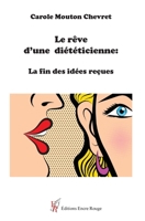 Le rêve d'une diététicienne: La fin des idées reçues (French Edition) 2377894976 Book Cover
