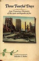 Three Fearful Days: San Francisco Memoirs of the 1906 Earthquake & Fire 0930235061 Book Cover
