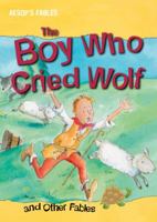 The Boy Who Cried Wolf and Other Fables 1848109334 Book Cover