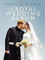 Harry and Meghan: The Royal Wedding Album 1773282867 Book Cover