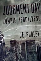 Judgment Day: Zombie Apocalypse 1537466046 Book Cover