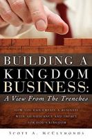 Building a Kingdom Business: A View From the Trenches 1615790969 Book Cover