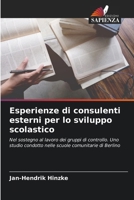 Esperienze di consulenti esterni per lo sviluppo scolastico (Italian Edition) 620963768X Book Cover