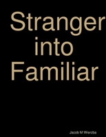 Stranger into Familiar 1794834184 Book Cover