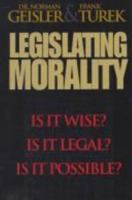 Legislating Morality :  Is it Wise?  Is it Legal? Is it Possible? 1592441521 Book Cover