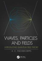 Waves, Particles and Fields: Introducing Quantum Field Theory 0367198762 Book Cover