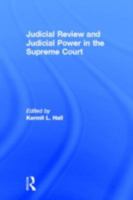 Judicial Review and Judicial Power in the Supreme Court (Supreme Court in American Society) 0815334273 Book Cover
