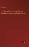 Die beiden aeltesten Handschriften des Hesiod und ihre Bedeutung für die Textkritik (German Edition) 3386412815 Book Cover