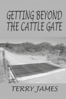 Getting Beyond the Cattle Gate 1721554718 Book Cover