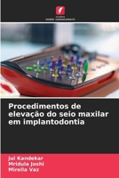 Procedimentos de elevação do seio maxilar em implantodontia (Portuguese Edition) 6209944892 Book Cover