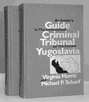 An Insider's Guide to the International Criminal Tribunal for the Former Yugoslavia: A Documentary History and Analysis 0941320928 Book Cover