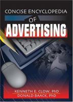 The Concise Encyclopedia of Advertising 0789022117 Book Cover