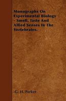 Monographs on Experimental Biology - Smell, Taste and Allied Senses in the Vertebrates 1445541122 Book Cover