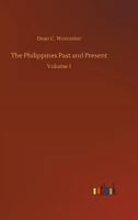 The Philippines, Past and Present; Volume 2 1519271506 Book Cover