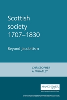 Scottish Society, 1707-1830 071904541X Book Cover