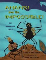 Anansi Does The Impossible!: An Ashanti Tale 0689839332 Book Cover