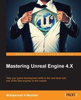 Mastering Unreal Engine 4.X 1785883569 Book Cover
