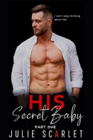 His Secret Baby B08ZB6DLBV Book Cover