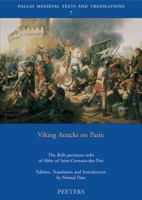 Viking Attacks on Paris: The Bella Parisiacae Urbis of Abbo of Saint-germain-des-pres (Dallas Medieval Texts and Translations) (Dallas Medieval Texts and Translations) 9042919167 Book Cover