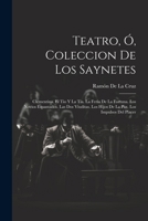 Teatro, �, Coleccion De Los Saynetes: Clementina. El Tio Y La Tia. La Feria De La Fortuna. Los Novios Espantados. Las Dos Viuditas. Los Hijos De La Paz. Los Impulsos Del Placer 1022832573 Book Cover