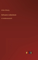Seltsame Liebesleute: in Großdruckschrift 3566028134 Book Cover