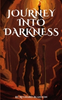 Journey Into Darkness: Discover treasures beyond imagination B0C8RC1BLQ Book Cover