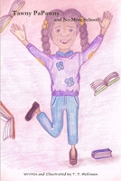 Tawny Papawny and No More School! 1304985350 Book Cover