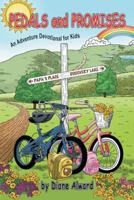 Pedals and Promises: An Adventure Devotional for Kids 1490805125 Book Cover