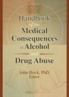 Handbook of the Medical Consequences of Alcohol and Drug Abuse 078903574X Book Cover