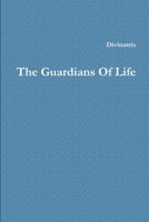 The Guardians Of Life 1446647536 Book Cover