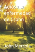 Adiós a la enfermedad de Crohn (Spanish Edition) B0CV5Z5L5C Book Cover